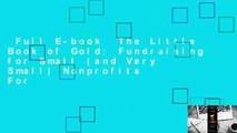 Full E-book  The Little Book of Gold: Fundraising for Small (and Very Small) Nonprofits  For