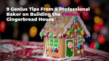 9 Genius Tips From a Professional Baker on Building the Perfect Gingerbread House