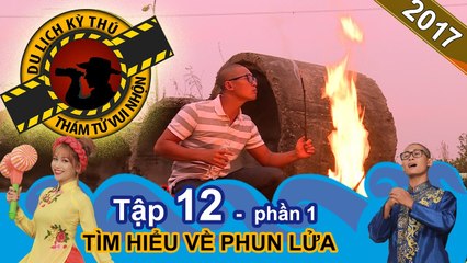 Thiên Vương háo hức lên đường tìm hiểu phun lửa bằng dầu hôi | NTTVN #12 | Phần 1 | 230317