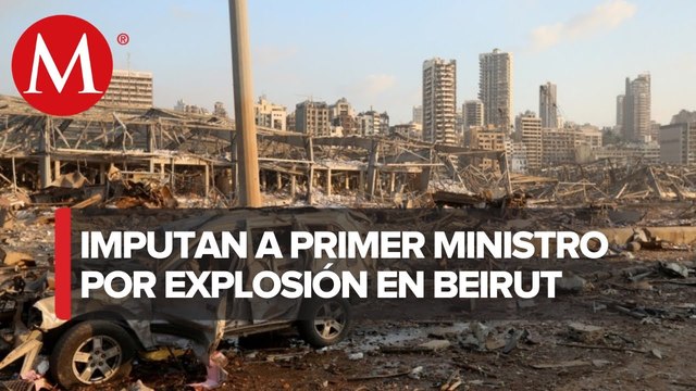 Imputan a primer ministro del Líbano y a 3 ex funcionarios por explosión en Beirut