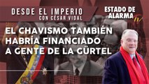 El CHAVISMO también habría FINANCIADO a la GÜRTEL: Desde el Imperio con César Vidal