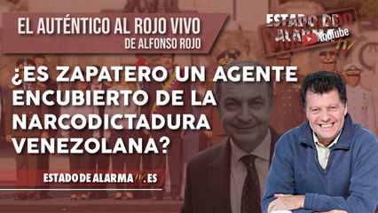 ¿Es ZAPATERO un AGENTE ENCUBIERTO de la NARCODICTADURA VENEZOLANA? El Auténtico Al Rojo Vivo