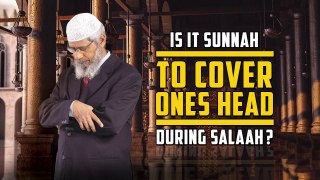 Is it Sunnah to Cover Ones Head during Salaah? – Dr Zakir Naik