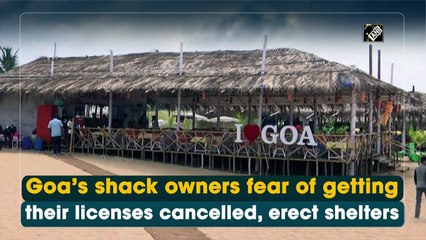 Goa’s shack owners  erect shelters only to save their licences