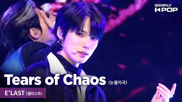 [Simply K-Pop] E’LAST (엘라스트) - Tears of Chaos (눈물자국) _ Ep.445