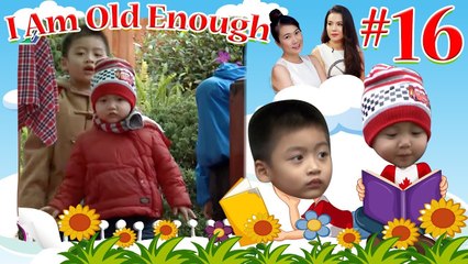 Thử thách giữ em khó nhằn của hai ông anh đáng yêu  | I AM OLD ENOUGH #16