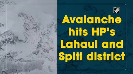 Avalanche hits HP’s Lahaul and Spiti district