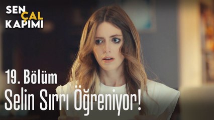 Selin sırrı öğreniyor! - Sen Çal Kapımı 19. Bölüm