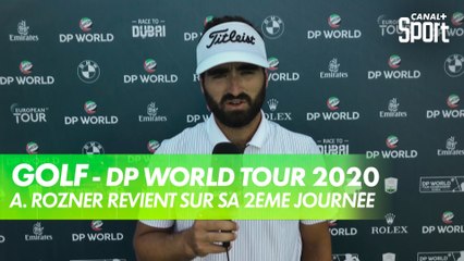 La réaction d'Antoine Rozner après la 2ème journée au DP World Tour