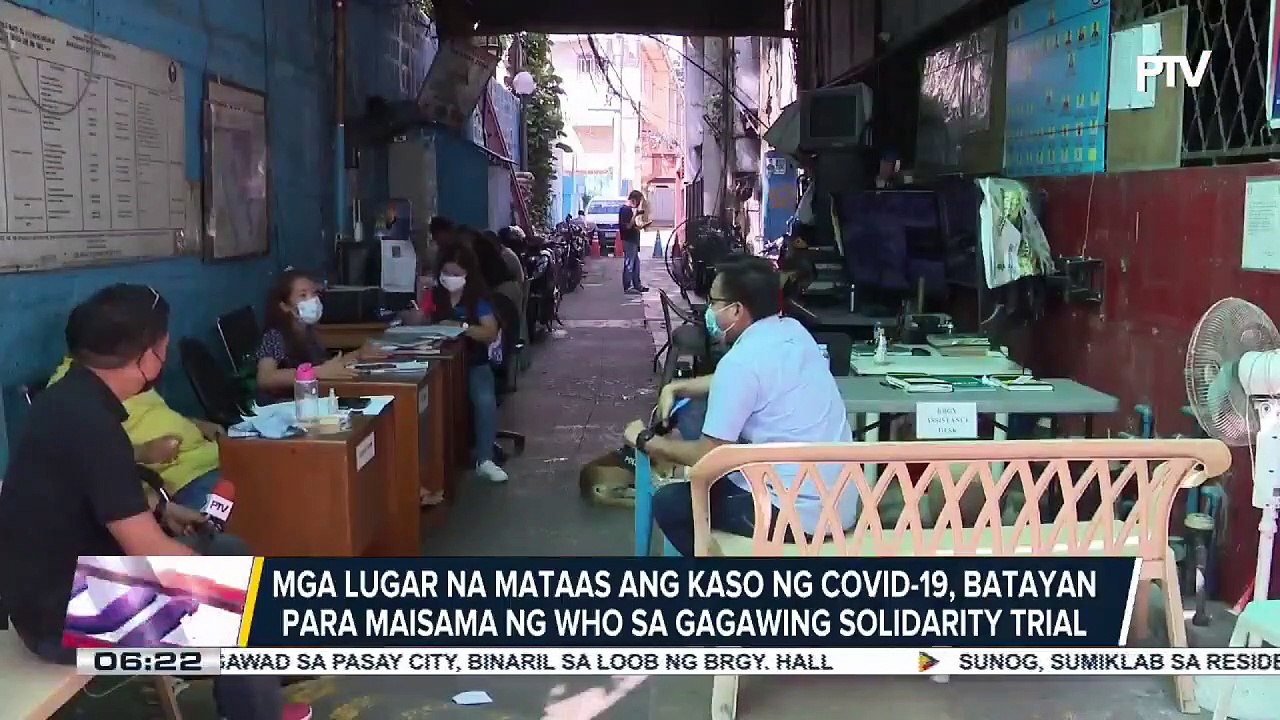 Mga lugar na may mataas na COVID-19 cases, batayan sa maisasama sa solidarity trial ng WHO   Walong barangay sa maynila, kasama sa solidarity trial