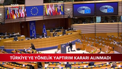 Türkiye'ye Yönelik Yaptırım Kararı Alınmadı