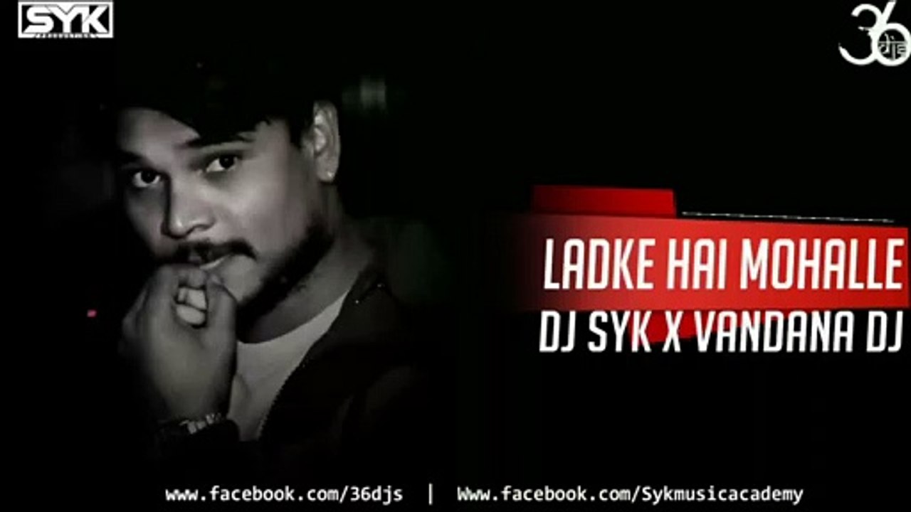 LADKE HAIN MOHALLE KE _ SHAITAN MERI LAILA _ EXCLUSIVE DJ REMIX _ DJ SYK X VANDANA DJ