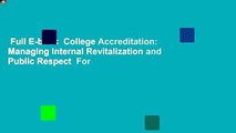 Full E-book  College Accreditation: Managing Internal Revitalization and Public Respect  For