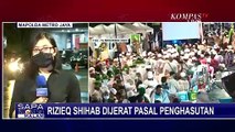 Rizieq Shihab Dijerat Pasal Penghasutan, Terancam 6 Tahun Penjara