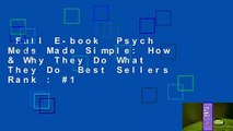 Full E-book  Psych Meds Made Simple: How & Why They Do What They Do  Best Sellers Rank : #1