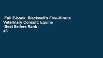 Full E-book  Blackwell's Five-Minute Veterinary Consult: Equine  Best Sellers Rank : #3