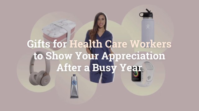19 Gifts for Health Care Workers to Show Your Appreciation After a Busy Year