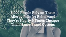 8,000 People Rely on These Allergy Pills for Relief—and They’re Nearly 9 Times Cheaper Tha