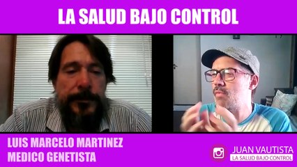 Entrevista al médico genetista MARCELO MARTINEZ -  PARTE 1 [ JUAN VAUTISTA ] - El presente.