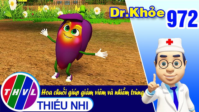 Dr. Khỏe - Tập 972: Hoa chuối giúp giảm viêm và nhiễm trùng