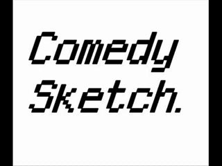 Comedy Sketch