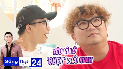 Sống Thật–Real Life|Tập 24: Cặp đôi Mập-Lùn với tình yêu màu hường, yêu vì lỡ "quẹt" phải nhau
