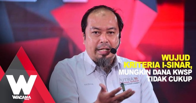 SHORTS: Wujud kriteria I-Sinar, mungkinkah dana KWSP tak cukup?