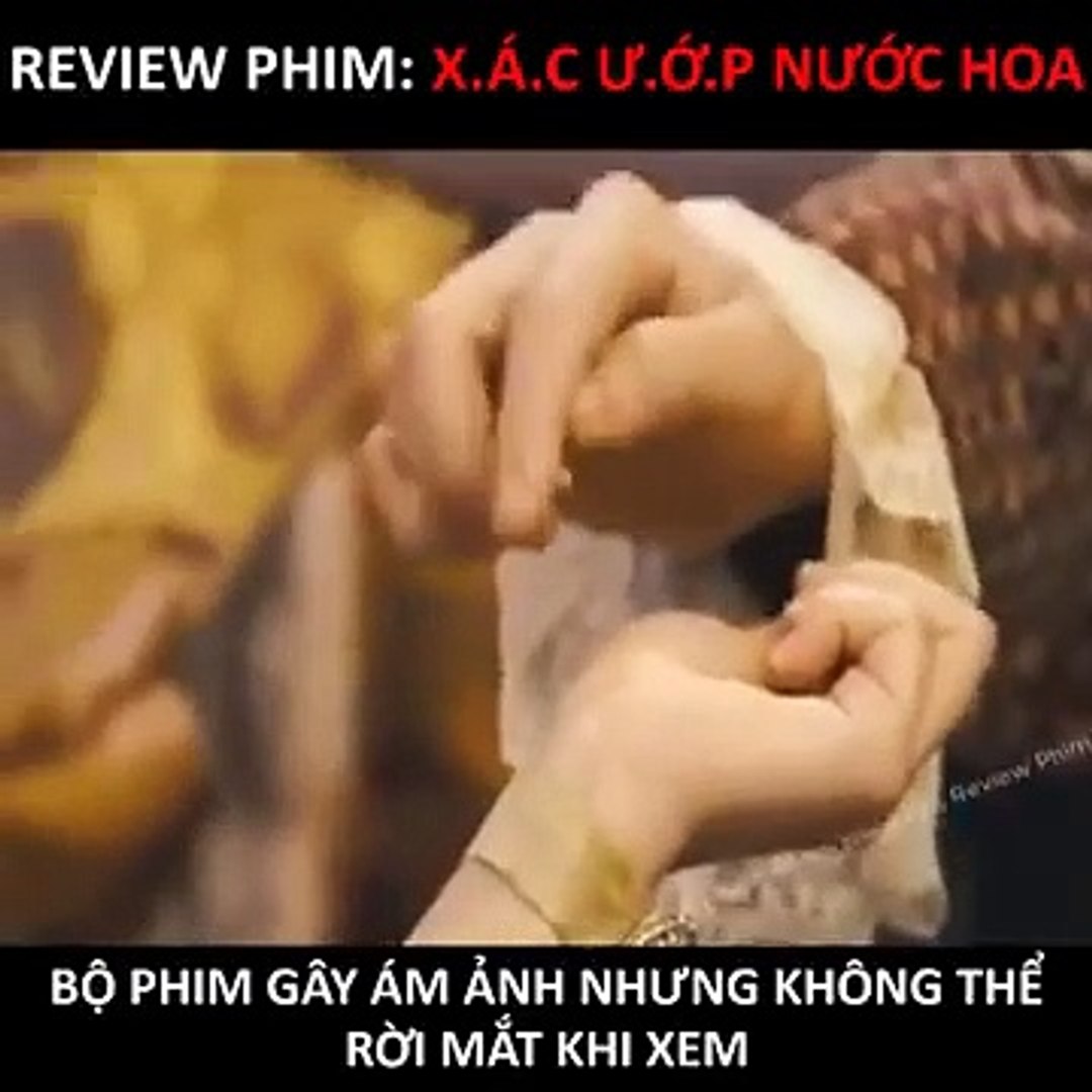 Review Phim Cực Hay HOT  XÁC ƯỚP NƯỚC HOA - PERFUME ( Tóm Tắt Bộ Phim )