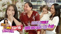 Tâm Sự Mẹ Bỉm Sữa|Tập 16: Ngọc Huỳnh-Hoyer family bật mí cách nuôi con kiểu Việt trên đất Mỹ
