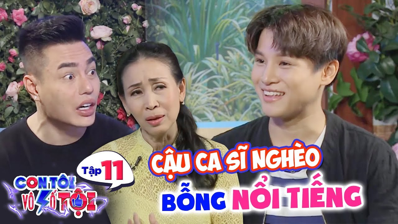 Con tôi vô số tội | Tập 11: Được vợ đạo diễn triệu đô để mắt tới, cậu ca sĩ nghèo bất ngờ nổi tiếng