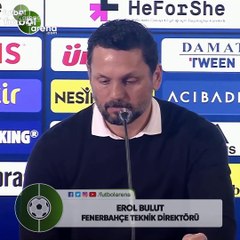 Erol Bulut: "Kırılganlık Fenerbahçe'de yıllardan beri devam eden sorun"
