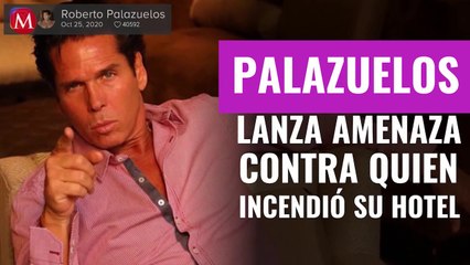 Madriza que le voy a dar: Roberto Palazuelos lanza amenaza contra quien incendió su hotel