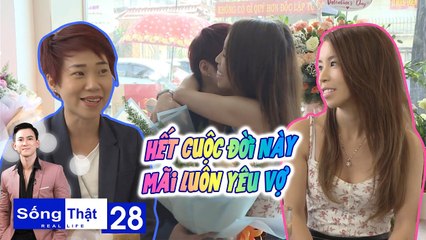 Sống Thật–Real Life | Tập 28 : Cặp đôi les yêu nhau cách nửa vòng trái đất, vì yêu mà dám come out