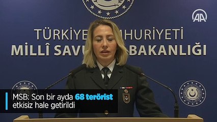 MSB: Son bir ayda 68 terörist etkisiz hale getirildi