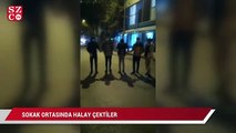 Kuralları hiçe saydılar, sokak ortasında halay çektiler