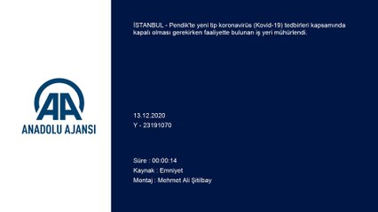 İSTANBUL - Pendik'te Kovid-19 tedbirlerine uymayan iş yeri mühürlendi