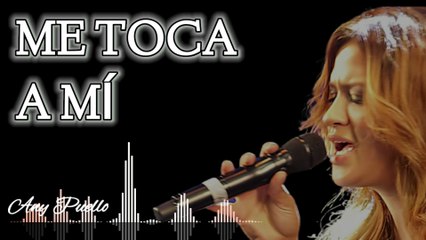 MUSICA CRISTIANA - ME TOCA A MI - Any Puello