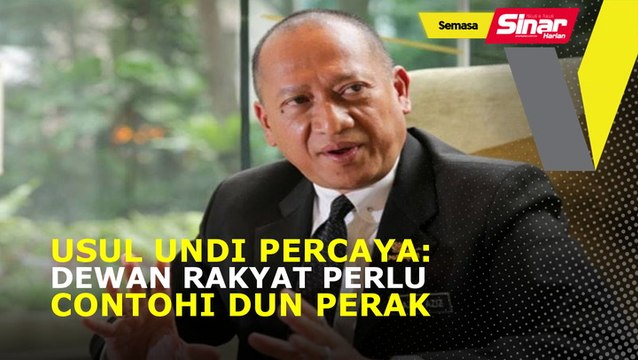 Usul undi percaya: Dewan Rakyat perlu contohi DUN Perak
