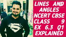 LINES AND ANGLES NCERT CBSE CLASS 9 EX 6.3 Q1 EXPLAINED