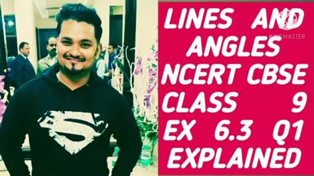LINES AND ANGLES NCERT CBSE CLASS 9 EX 6.3 Q1 EXPLAINED