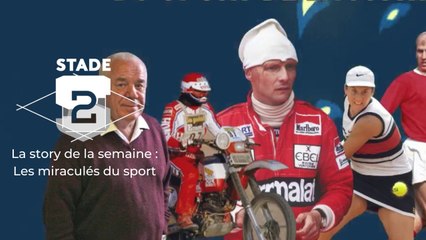 La story de la semaine : Les miraculés du sport