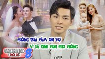 Các ông bố nói gì|Tập 8:Jay Quân chuẩn chồng soái ca, thương vợ bầu bí mang cả thanh xuân về tặng vợ