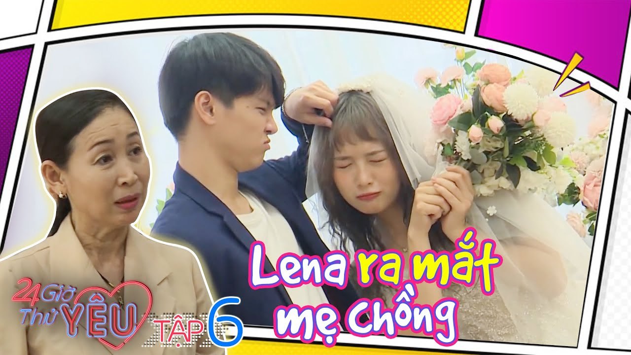 24H Thử Yêu | Mùa 2 | Tập 6: Má chồng Lena giả làm nhân viên thử lòng con dâu và cái kết thót tim