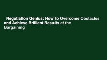 Negotiation Genius: How to Overcome Obstacles and Achieve Brilliant Results at the Bargaining