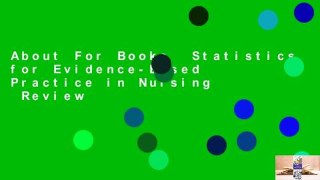 About For Books  Statistics for Evidence-Based Practice in Nursing  Review
