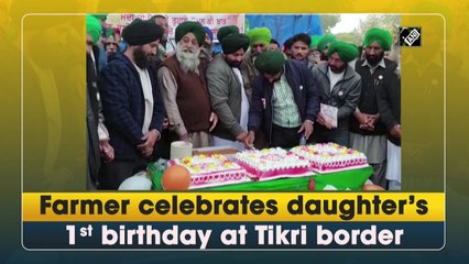 Farmer celebrates daughter's 1st birthday at Tikri border