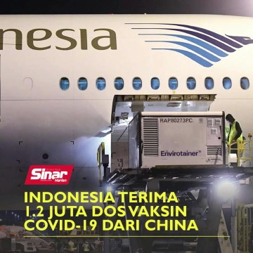 Indonesia terima 1.2 juta dos vaksin Covid-19 dari China