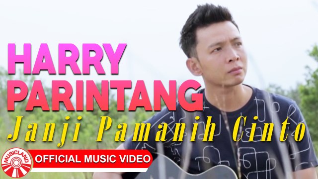 Harry Parintang - Janji Pamanih Cinto [Official Music Video HD]