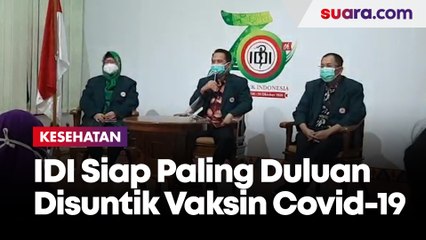 Tegas! IDI Pastikan Siap Paling Duluan Disuntik Vaksin Covid-19