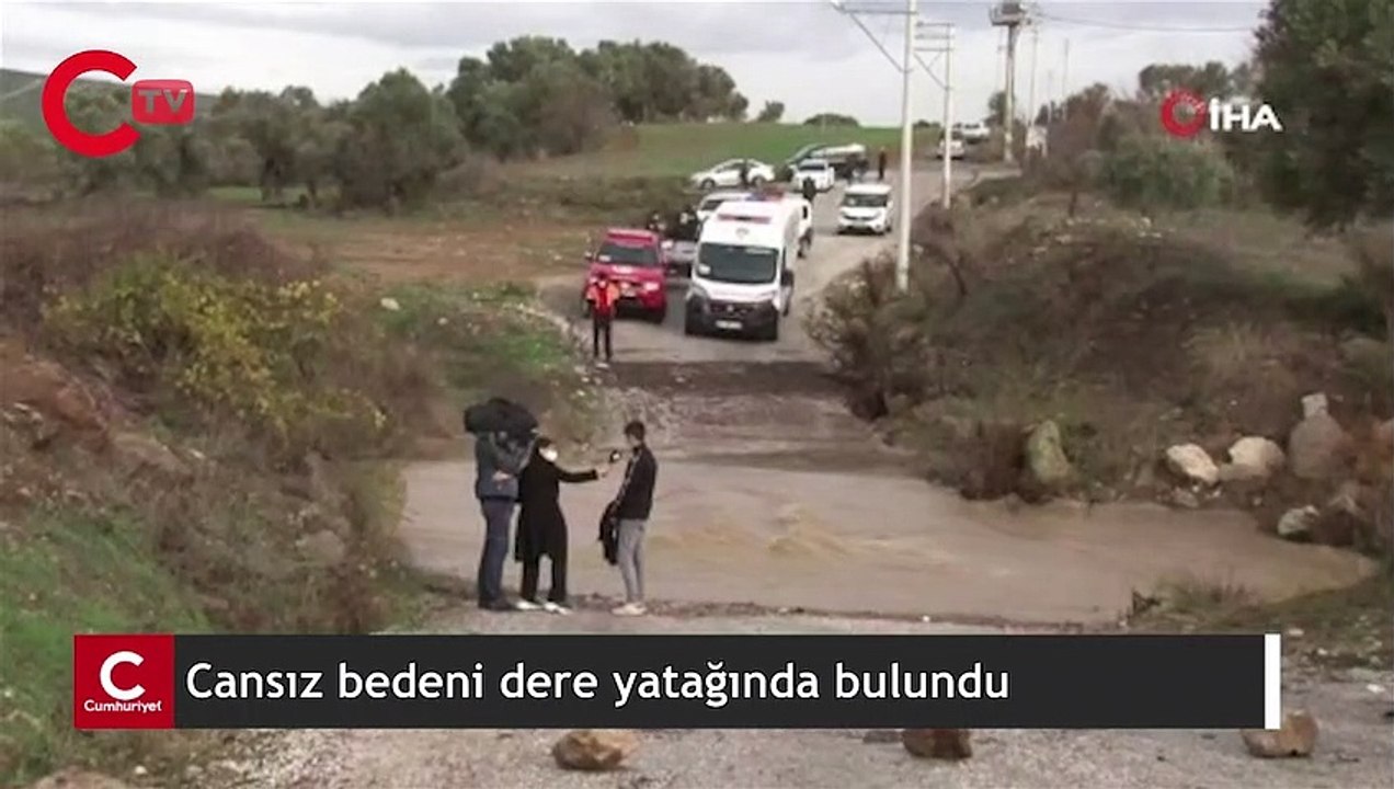 Cansız bedeni dere yatağında bulundu